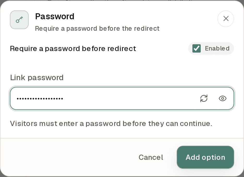 The Password option dialog in the link builder with the Require a password before redirect toggle enabled, a masked Link password field with generate and reveal controls, and an Add option button